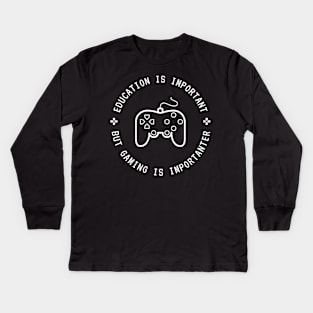 Education Is Important But Gaming Is Importanter Kids Long Sleeve T-Shirt